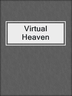 cover image of Virtual Heaven