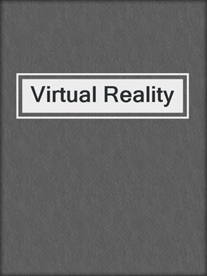 cover image of Virtual Reality