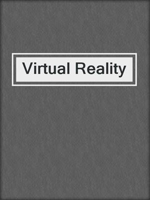 cover image of Virtual Reality