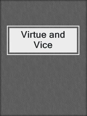 cover image of Virtue and Vice