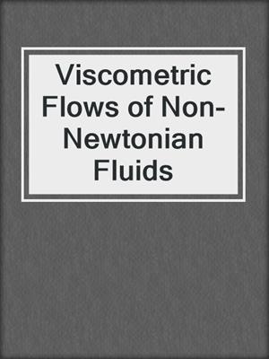 Viscometric Flows of Non-Newtonian Fluids