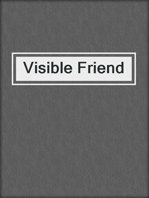 cover image of Visible Friend
