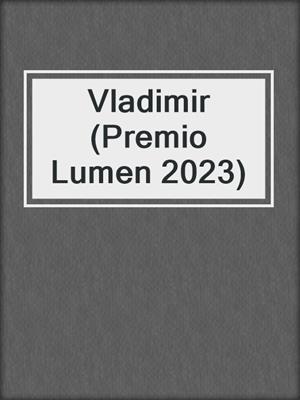 cover image of Vladimir (Premio Lumen 2023)