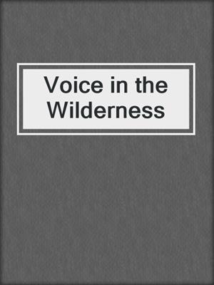cover image of Voice in the Wilderness