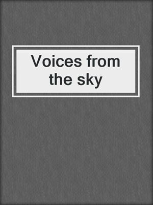 Voices from the sky