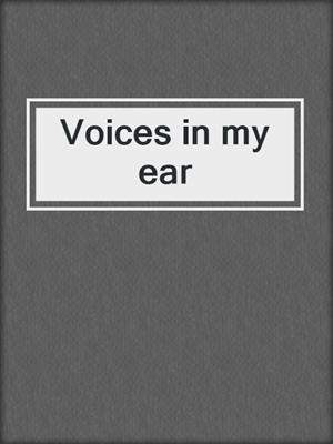 Voices in my ear