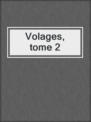 cover image of Volages, tome 2