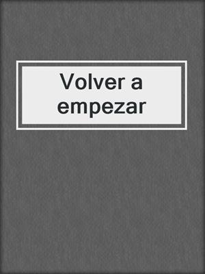 cover image of Volver a empezar