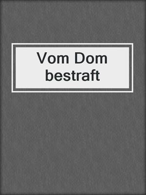 cover image of Vom Dom bestraft