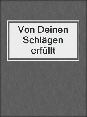 cover image of Von Deinen Schlägen erfüllt