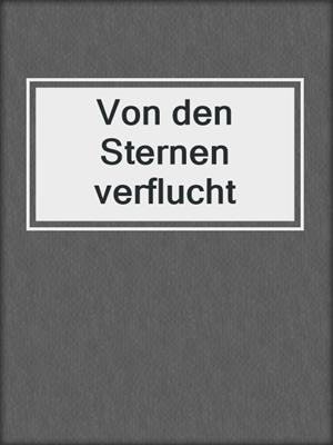 cover image of Von den Sternen verflucht
