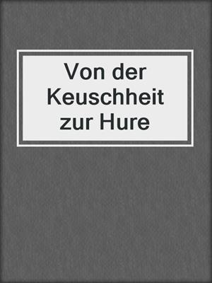 cover image of Von der Keuschheit zur Hure