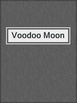 cover image of Voodoo Moon