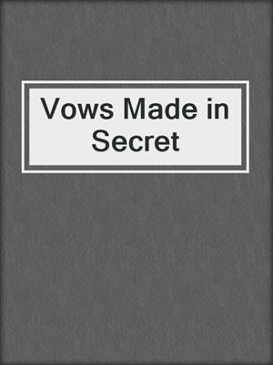 cover image of Vows Made in Secret