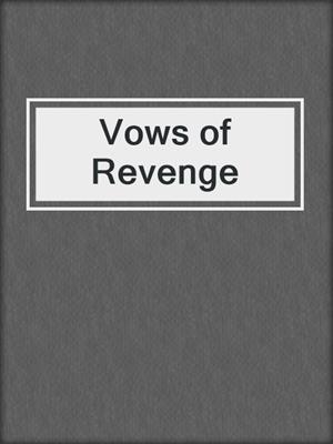 cover image of Vows of Revenge