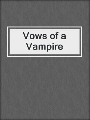 cover image of Vows of a Vampire
