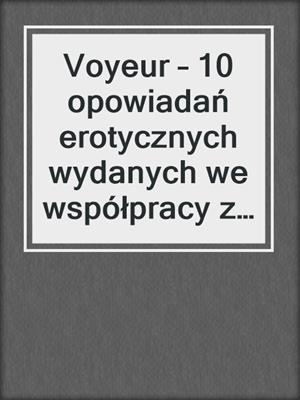 Voyeur – 10 opowiadań erotycznych wydanych we współpracy z Eriką Lust