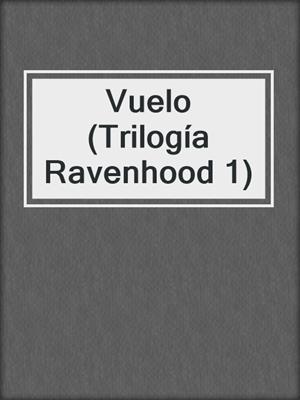 Vuelo (Trilogía Ravenhood 1)