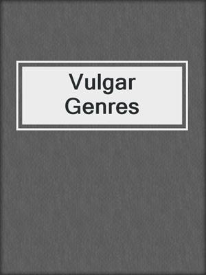cover image of Vulgar Genres