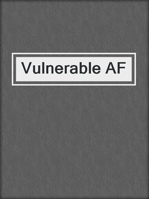 Vulnerable AF