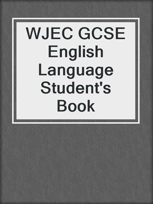 WJEC GCSE English Language Student's Book