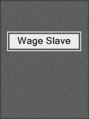 cover image of Wage Slave
