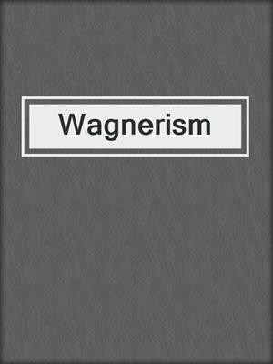 cover image of Wagnerism