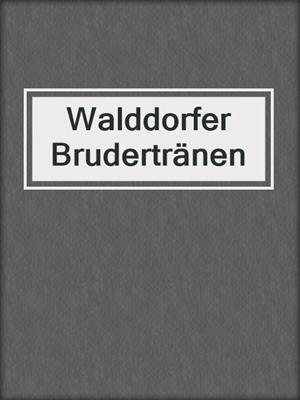 cover image of Walddorfer Brudertränen