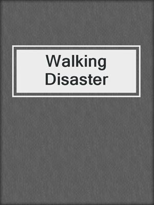 cover image of Walking Disaster