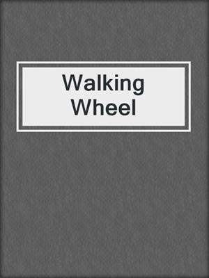 cover image of Walking Wheel