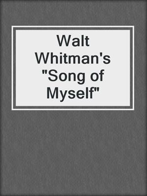 cover image of Walt Whitman's "Song of Myself"