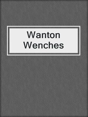 cover image of Wanton Wenches