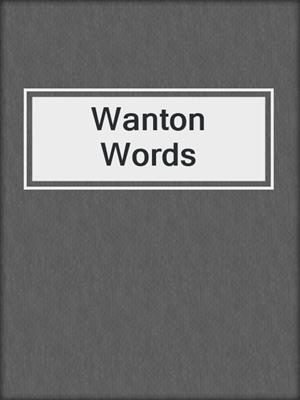 cover image of Wanton Words