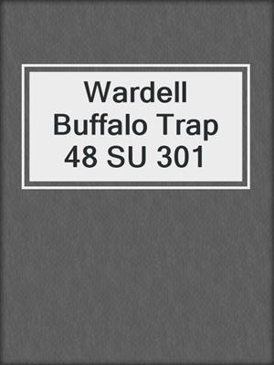 Wardell Buffalo Trap 48 SU 301