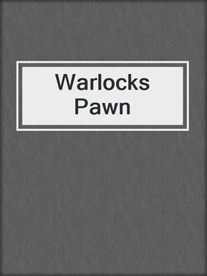 cover image of Warlocks Pawn
