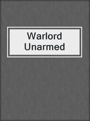 cover image of Warlord Unarmed