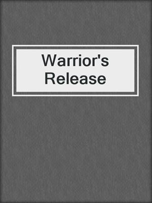 cover image of Warrior's Release