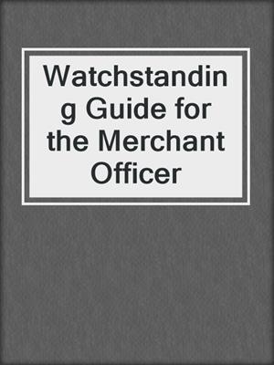 Watchstanding Guide for the Merchant Officer
