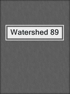 Watershed 89