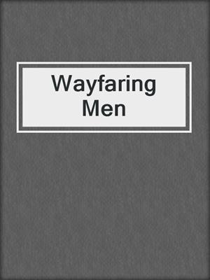cover image of Wayfaring Men