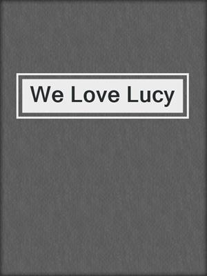 cover image of We Love Lucy