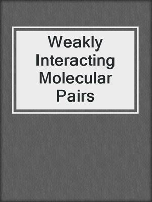 Weakly Interacting Molecular Pairs