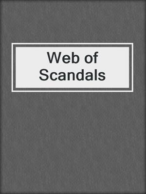 cover image of Web of Scandals