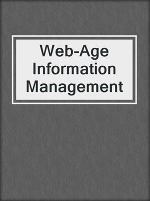 Web-Age Information Management