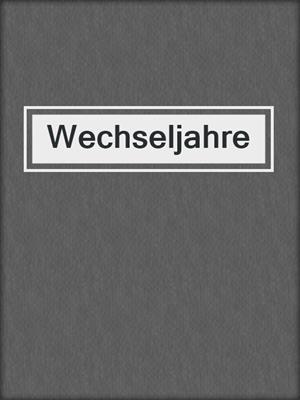 cover image of Wechseljahre