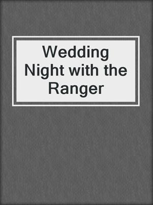 cover image of Wedding Night with the Ranger