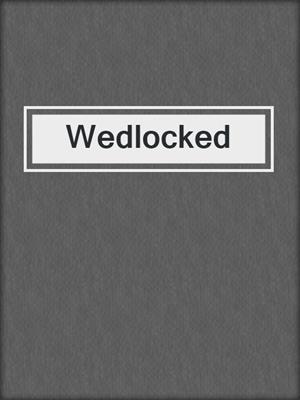 cover image of Wedlocked