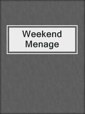 cover image of Weekend Menage