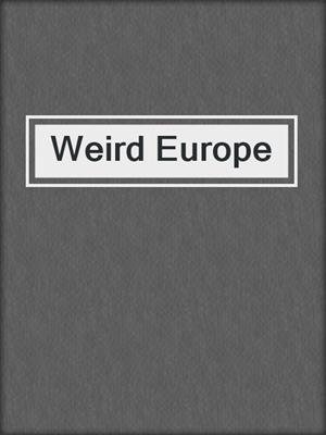 cover image of Weird Europe