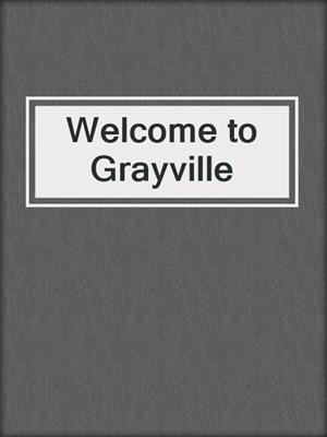cover image of Welcome to Grayville